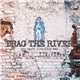 Drag The River - You Can't Live This Way