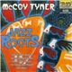 McCoy Tyner - Jazz Roots