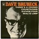 The Dave Brubeck Quartet - Three's A Crowd / Countdown / Eleven Four / Waltz Limp