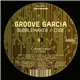 Groove Garcia - Bubblemaker / Code