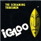 The Screaming Tribesmen - Igloo