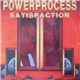 Power Process - Satisfaction