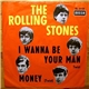 The Rolling Stones - I Wanna Be Your Man / Money