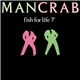 Mancrab - Fish For Life