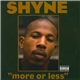 Shyne - More Or Less