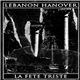 Lebanon Hanover / La Fete Triste - Lebanon Hanover / La Fete Triste